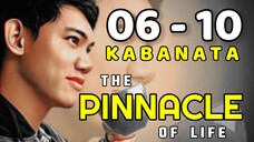 The Pinnacle of Life ( Tagalog Story ) Kabanata 6 - 10