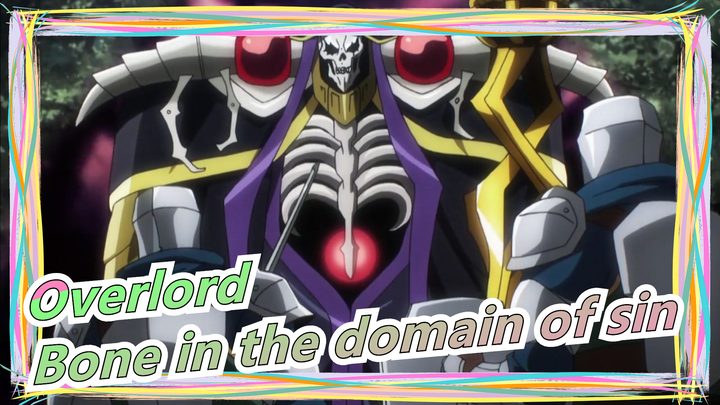 Overlord|[Epic Scenes]Bone in the domain of sin is finally king - Remastered version