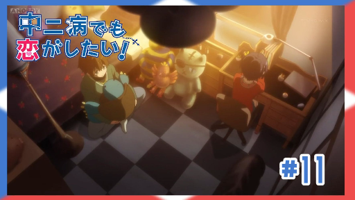 Chuunibyou Demo Koi Ga Shita Eps 11 S1 『✿Going to S2❀』