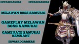 Gameplay Melawan boss samurai di game samurai remnant
