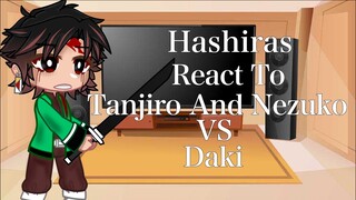 //Hashiras React To Tanjiro And Nezuko VS Daki\\ |Demon Slayer| /KNY Spoilers!\