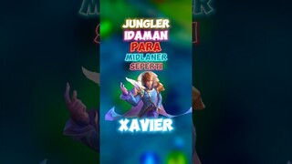 Jungler idaman para midlaner seperti xavier ✍️🙌 #contentcreatormlbb #wiamungtzy #jungler