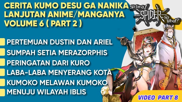 Bahas Tuntas Kumo Desu Ga Nani Ka ( Part 8 )