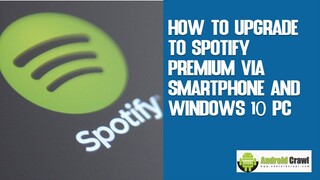 How to upgrade to Spotify Premium Via Smartphone and Windows 10 PC