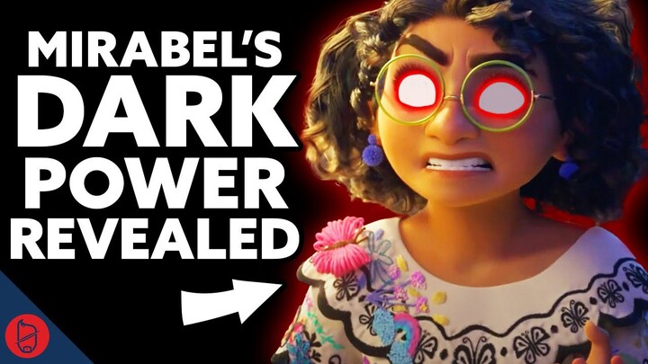 Mirabel Had A DARK Gift The Whole Time | Encanto Disney Film Theory