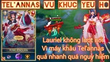 Tel'annas Vũ Khúc Yêu Hồ - Lauriel không lướt nổi vì MÁY KHÂU quá nhanh /Rum ●○ Tel'annas/ LIÊN QUÂN