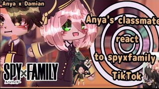 Anya's classmates react to Spyxfamily TikTok's II Anya x Damian II loid x yor