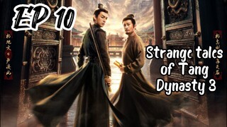 [ENG] EP 10 Strange Tales of Tang Dynasty 3: To Chang'an