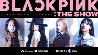 BLACKPINK - THE SHOW (LIVE STREAM CONCERT)