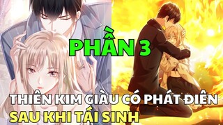 THIÊN KIM GIÀU CÓ PHÁT ĐIÊN SAU KHI TÁI SINH - Phần 3 | Review Truyện Tranh Hay | Bảo Ngọc Suri