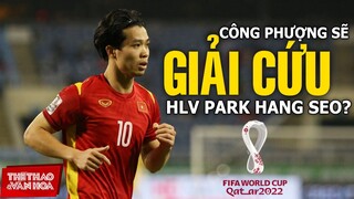 Tuyển Việt Nam vs Úc - HLV Park Hang Seo chờ Công Phượng 'giải cứu' I VÒNG LOẠI WORLD CUP 2022
