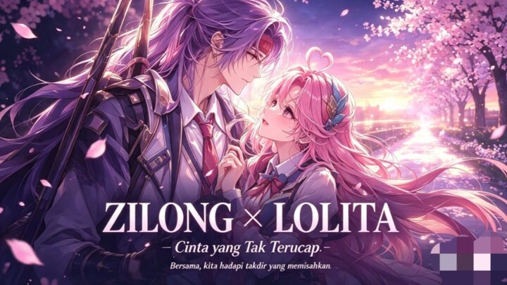 Cinta Yang Tak Terucap | Zilong x Lolita