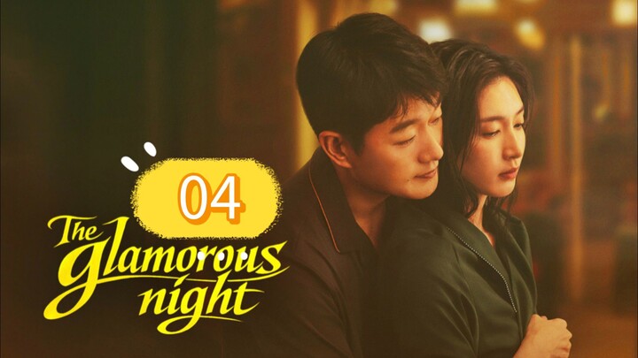 The G lamorous N ight Episode 4 - Eng sub