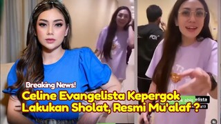 KAGET! Celine Evangelista Kepergok Lakukan Sholat jadi Sorotan, Agama Dipertanyakan