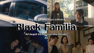 [Vietsub] Black Familia ~ Shindoke no Fukushu tập 5