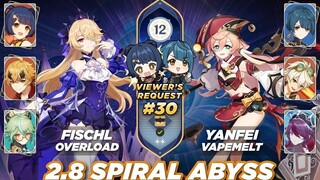 Genshin Impact 2.8 Spiral Abyss ชั้น 12 - คำขอของผู้ชม 30 - Fischl Overload / Yanfei Vapemelt
