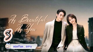As Beautiful As You  [Episode 3 ]  Subtitle Indonesia