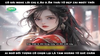 Review Truyện: Cô gái nghe lời chị c.âu d.ẫn thái tử đẹp zai ngút trời ai ngờ, đối tượng cô chọn lại