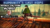 Attack on Titan Mobile Gameplay - Humanity's Last Hope  [Android/IOS]