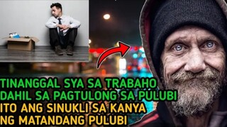 LALAKI NA TINANGGAL SA TRABAHO DAHIL SA PAGTULONG SA PULUBI