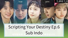 Scripting Your Destiny Ep.6 Sub Indo