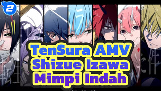 [TenSura AMV] Aku Berharap Kamu Selamanya Terlena Dalam Mimpi Bahagiamu | Shizue Izawa_2