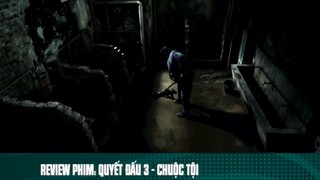 REVIEW PHIM: “ QUYẾT ĐẤU 3 - CHUỘC TỘI “ #reviewphimhaynhat