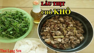 LẨU THỊT CHÓ KHÔ BIA LIQ TẠI NHÀ MÓN ĂN NGON NGÀY ĐÔNG GIÁ RÉT AI CUNG LÀM ĐƯỢC I Thai Lạng Sơn