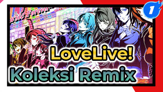 Saat LoveLive! Berjalan Ke Sebuah Disko | Koleksi Remix_A1