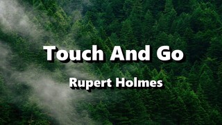 Touch And Go - Rupert Holmes ( Lyrics )