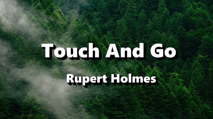 Touch And Go - Rupert Holmes ( Lyrics )