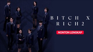 BITCH X RICH 2 EPS 7 | BAHASA INDONESIA