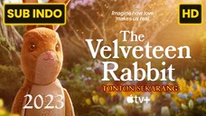 The Velveteen Rabbit 2023 SUB INDO
