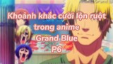 Khoảng khắc cười lộn ruột trong anime Grand Blue P6| #anime #animefunny #grandblue