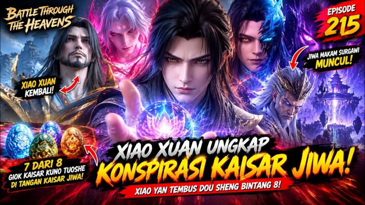XIAO XUAN KEMBALI?! Konspirasi Kaisar Jiwa Terungkap! Xiao Yan Tembus Dou Sheng Bintang 8 | BTTH 215