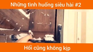 Tình huống hài hước p2