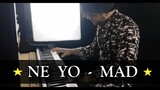 Ne Yo - Mad (Piano Cover)