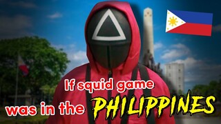 What if SQUID GAME was in the Philippines?