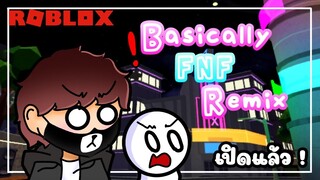 Roblox : Basically FNF Remix เปิดแล้ว !