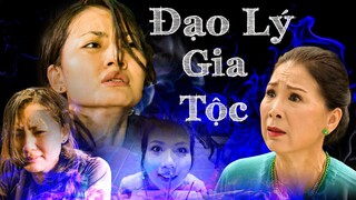 ĐẠO LÝ GIA TỘC | Phim Việt Nam Mới Nhất 2023 | Phim Tình Cảm Tâm Lý Xã Hội Việt Nam 2023 | THVL