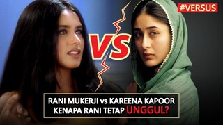 JANGAN SEPELEKAN RANI MUKERJI.!! INILAH ALASAN KENAPA RANI MASIH TETAP UNGGUL DARI KAREENA | #VERSUS