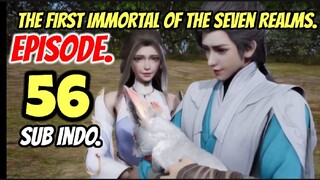 First Immortal of The Seven Realms Episode 56 Sub Indo