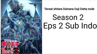 Tensei shitara Dainana Ouji Datta node Season 2 Episode 2 Subtitle Indonesia