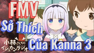 [Hầu Gái Rồng Nhà Kobayashi] FMV | Sở Thích Của Kanna 3