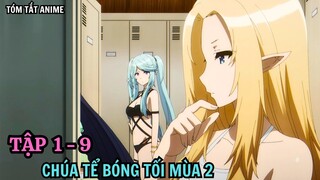Ta Muốn Trở Thành Chúa Tể Bóng Tối Mùa 2 | Tập 1 - 9 | Anime: The Eminence In Shadow | Tóm Tắt Anime