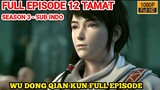 Wu Dong Qian Kun Season 3 Episode 12 Sub Indo 1080p - FHD Lin dong Season 4