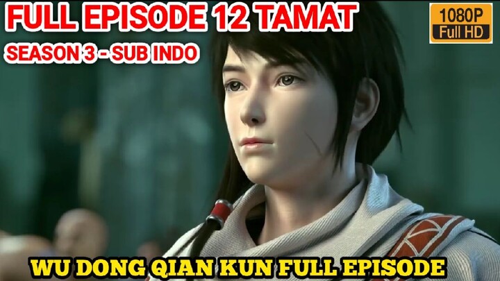 Wu Dong Qian Kun Season 3 Episode 12 Sub Indo 1080p - FHD Lin dong Season 4