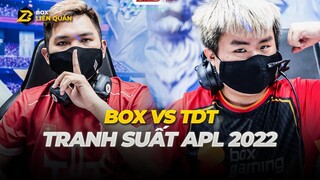 Tâm Điểm Giải Đấu: BOX vs TDT - TRANH SUẤT APL 2022 | Box Liên Quân