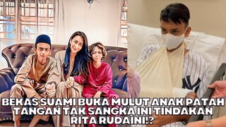 Bekas Suami Rita Rudaini Buka Mulut Anak Patah Tangan Tak Sangka Ini Tindakan Rita Rudaini!?