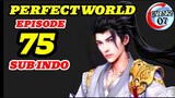 Perfect World Episode 75 Sub indo 720p